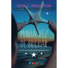 livro: Minha Vez de Brilhar, de Erin E. Moulton