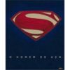 O Homem de Aço - Desvendando o Lendário Mundo do Superman