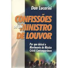 Confissões De Um Ministro De Louvor
