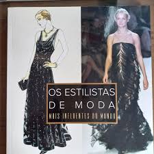 Os Estilistas De Moda Mais Influentes Do Mundo