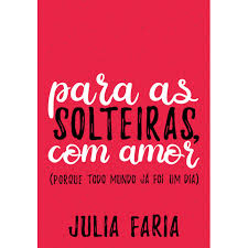 Para as Solteiras, Com Amor