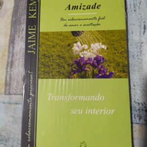 Amizade - Transformando seu Interior
