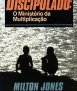 Discipulado - O Ministério da Multiplicação