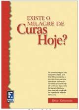 Existe o Milagre de Curas Hoje?