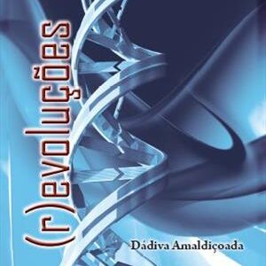(R)Evoluções - Dádiva Amaldiçoada