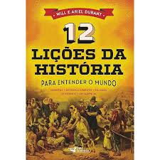 12 Lições da História: Para Entender o Mundo
