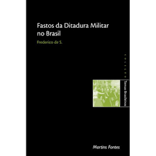 Fastos da Ditadura Militar no Brasil