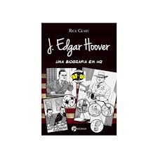 J. Edgar Hoover - Uma Biografia em HQ